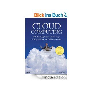 Cloud Computing Web Based Applications That Change the Way You Work and Collaborate Online eBook Michael Miller Kindle Shop