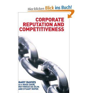 Corporate Reputation and Competitiveness Gary Davies, Rosa Chun, Stuart Roper Fremdsprachige Bücher