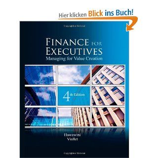 Finance for Executives Managing for Value Creation Gabriel Hawawini, Claude Viallet, Hawawini Fremdsprachige Bücher