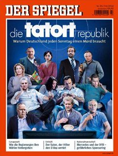 DER SPIEGEL 23/2014 Die Tatort Republik Wolfgang Bchner, Klaus Brinkbumer, Clemens Hges, Dr. Martin Doerry Bücher