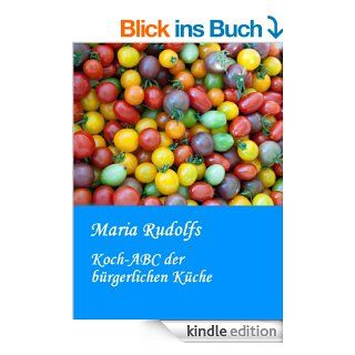 Maria Rudolfs "Koch ABC der brgerlichen Kche" Omas beste Rezepte. ber 1000 Kochideen eBook Maria Rudolfs, Laura Huber Kindle Shop