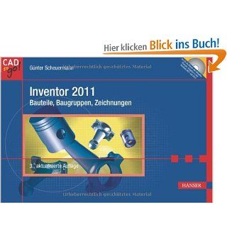 Inventor 2011   Bauteile, Baugruppen, Zeichnungen. Mit DVD Gnter Scheuermann Bücher