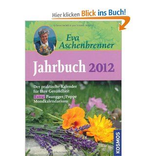 Eva Aschenbrenner Jahrbuch 2012 Ein praktischer Kalender fr Ihre Gesundheit. Extra Paungger/Poppe Mondkalendarium Eva Aschenbrenner Bücher