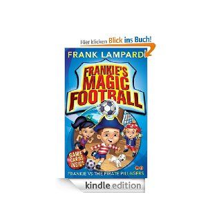 Frankie's Magic Football Frankie vs The Pirate Pillagers Number 1 in series (English Edition) eBook Frank Lampard, Mike Jackson Kindle Shop