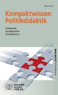 Kompaktwissen Politikdidaktik Kategorien   Konzeptionen   Kompetenzen Klaus Kremb Bücher