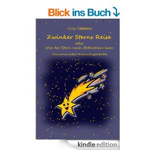 Zwinker Sterns Reise oder Wie der Stern nach Bethlehem kam   eine etwas andere Weihnachtsgeschichte eBook Ulrike Talbiersky Kindle Shop