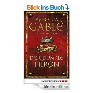 Der dunkle Thron Historischer Roman eBook Rebecca Gabl, Jrgen Speh Kindle Shop