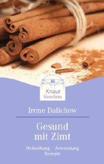 Gesund mit Zimt Heilwirkung   Anwendung   Rezepte Irene Dalichow Bücher