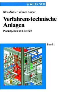 Verfahrenstechnische Anlagen Planung, Bau und Betrieb Klaus Sattler, Werner Kasper Bücher