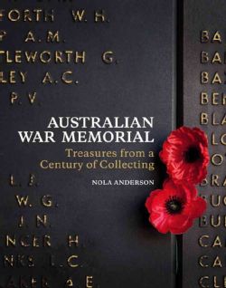 Australian War Memorial Treasures from a Century of Collecting