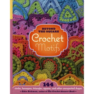 Storey Publishing Beyond The Square Crochet Motifs   14310905
