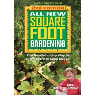 All New Square Foot Gardening The Revolutionary Way to Grow More in Less Space 9781591865483