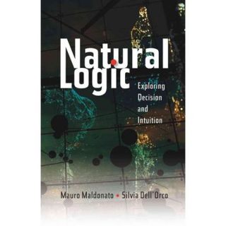 Natural Logic Exploring Decision and Intuition