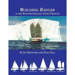 Building Badger & The Benford Sailing Dory Designs