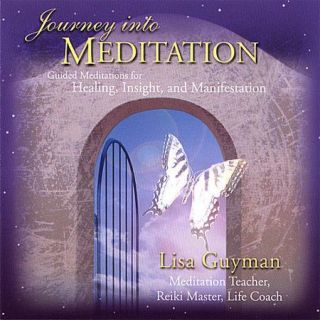 Journey Into Meditation Guided Meditations For