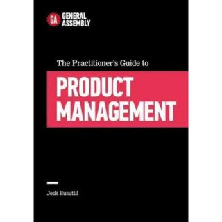 The Practitioner's Guide to Product Management