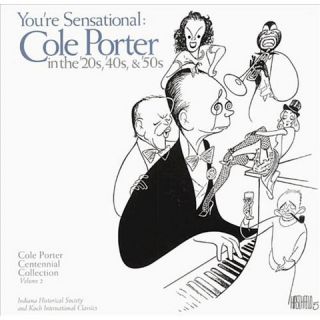 Youre Sensational Cole Porter in the 20s 40s & 50s