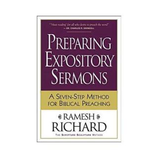 Preparing Expository Sermons A Seven Step Method for Biblical Preaching
