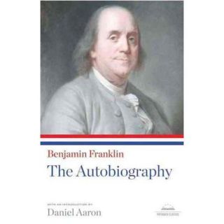 Benjamin Franklin The Autobiography