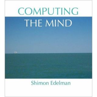 Computing the Mind How the Mind Really Works