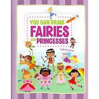 You Can Draw Fairies and Princesses (Hardcover)