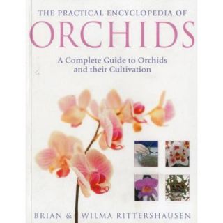 The Practical Illustrated Encyclopedia of Orchids A Complete Guide to Orchids and Their Cultivation 9781780193281