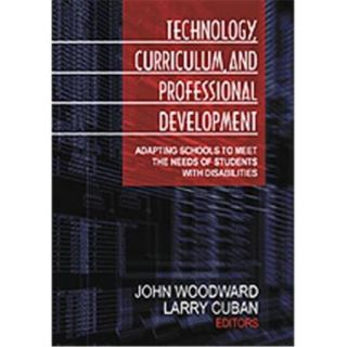 Technology, Curriculum, And Professional Development Adapting Schools To Meet The Needs Of Students, Paperback