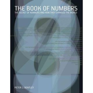 The Book of Numbers The Secret of Numbers and How They Changed the World