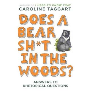 Does a Bear Sh*t in the Woods? Answers to Rhetorical Questions