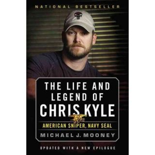The Life and Legend of Chris Kyle American Sniper, Navy SEAL
