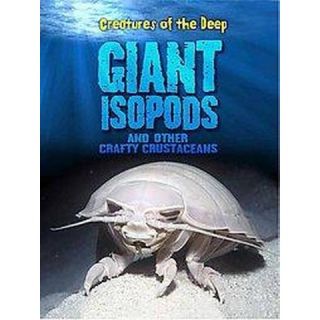 Giant Isopods and Other Crafty Crustanea ( Creatures of the Deep