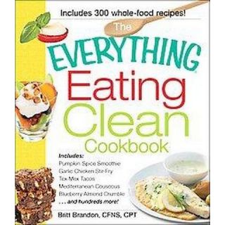 The Everything Eating Clean Cookbook (Paperback)