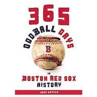 365 Oddball Days in Red Sox History (Paperback)