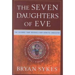 The Seven Daughters of Eve The Science That Reveals Our Genetic Ancestry