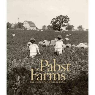 Pabst Farms The History of a Model Farm