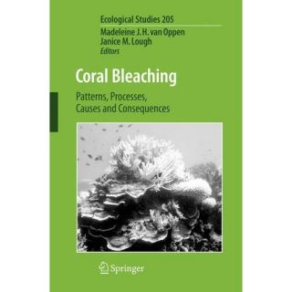 Coral Bleaching Patterns, Processes, Causes and Consequences