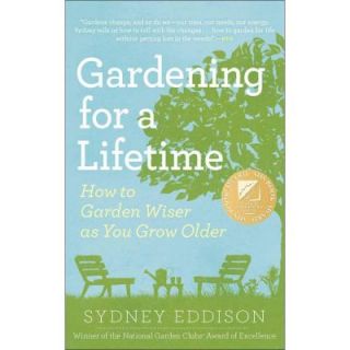 Gardening for a Lifetime How to Garden Wiser as You Grow Older (Revised) 9781604692662