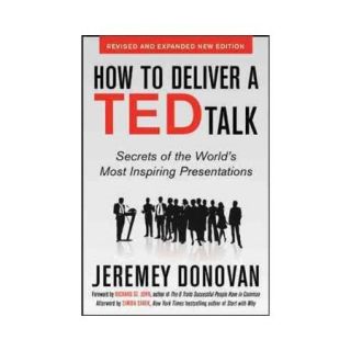 How to Deliver a TED Talk Secrets of the World's Most Inspiring Presentations
