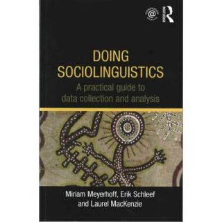 Doing Sociolinguistics A Practical Guide to Data Collection and Analysis