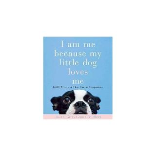Am Me Because My Little Dog Loves Me (Paperback)