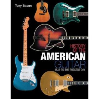 History of the American Guitar 1833 to the Present Day