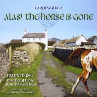 Alas The Horse Is Gone    Manx Music/Traditional Tunes from the Isle