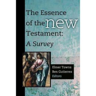 The Essence of the New Testament A Survey