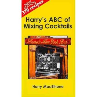 Harry's ABC of Mixing Cocktails 370 Famous Cocktails