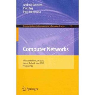Computer Networks 17th Conference, Cn 2010, Ustron, Poland, June 15 19, 2010, Proceedings