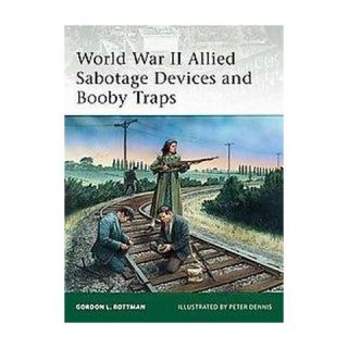 World War II Allied Sabotage Devices and Booby Traps (Paperback