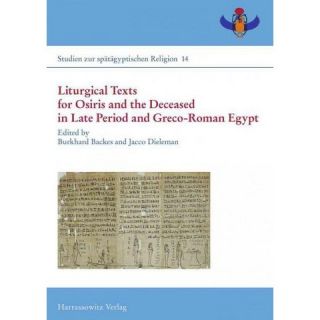 Liturgical Texts for Osiris and the Dece ( Studien Zur Spatagyptischen