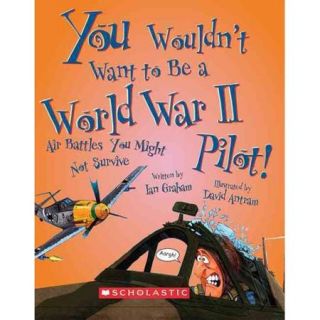 You Wouldn't Want to Be a World War II Pilot Air Battles You Might Not Survive