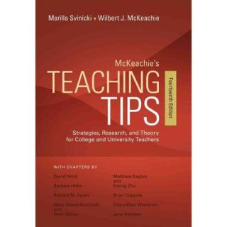McKeachie's Teaching Tips Strategies, Research, and Theory for College and University Teachers