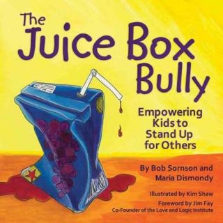 The Juice Box Bully Empowering Kids to Stand Up for Others